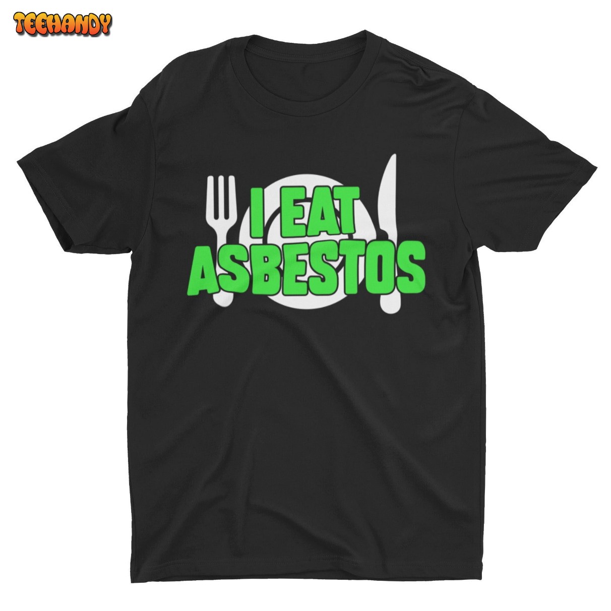 I Eat Asbestos, Funny T Shirt, Meme Shirt, Weird Shirt