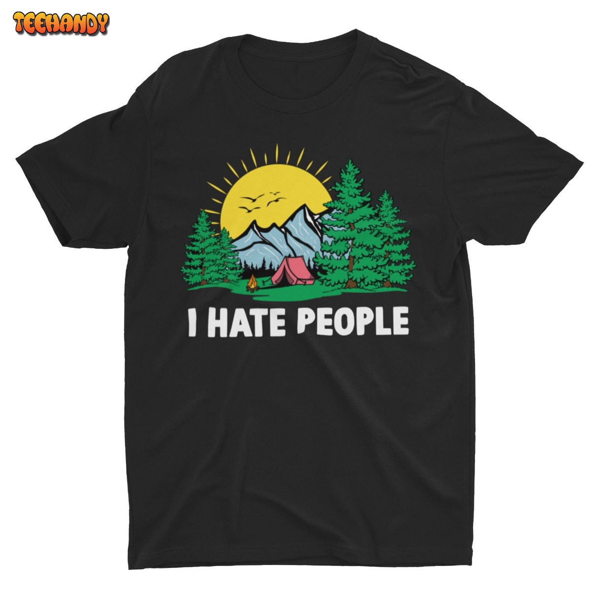 I Hate People, Funny Tshirt, Cool Graphic Camping Shirt