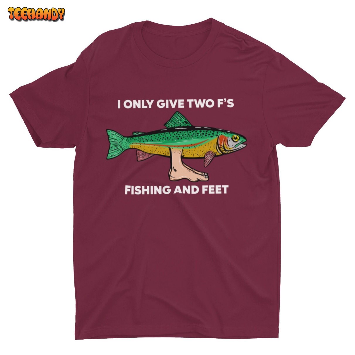 I Only Give Two F’s Fishing and Feet, Funny Fishing Shirt, Sarcastic Shirt