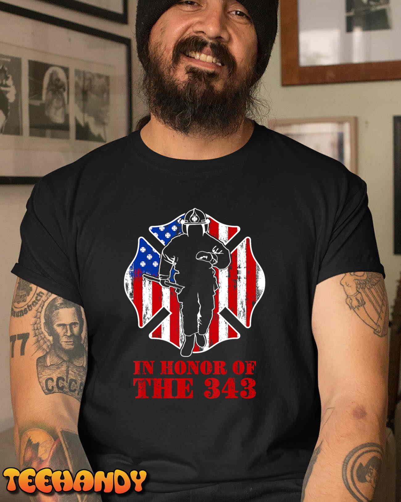 In Memory And Honor We Will Never Forget 343 Firefighter T-Shirt