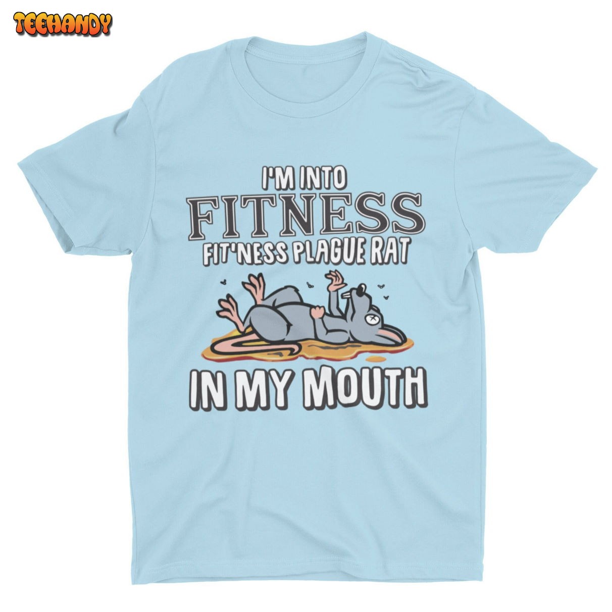 Into Fitness This Plague Rat In My Mouth, Funny Shirt Meme Shirt