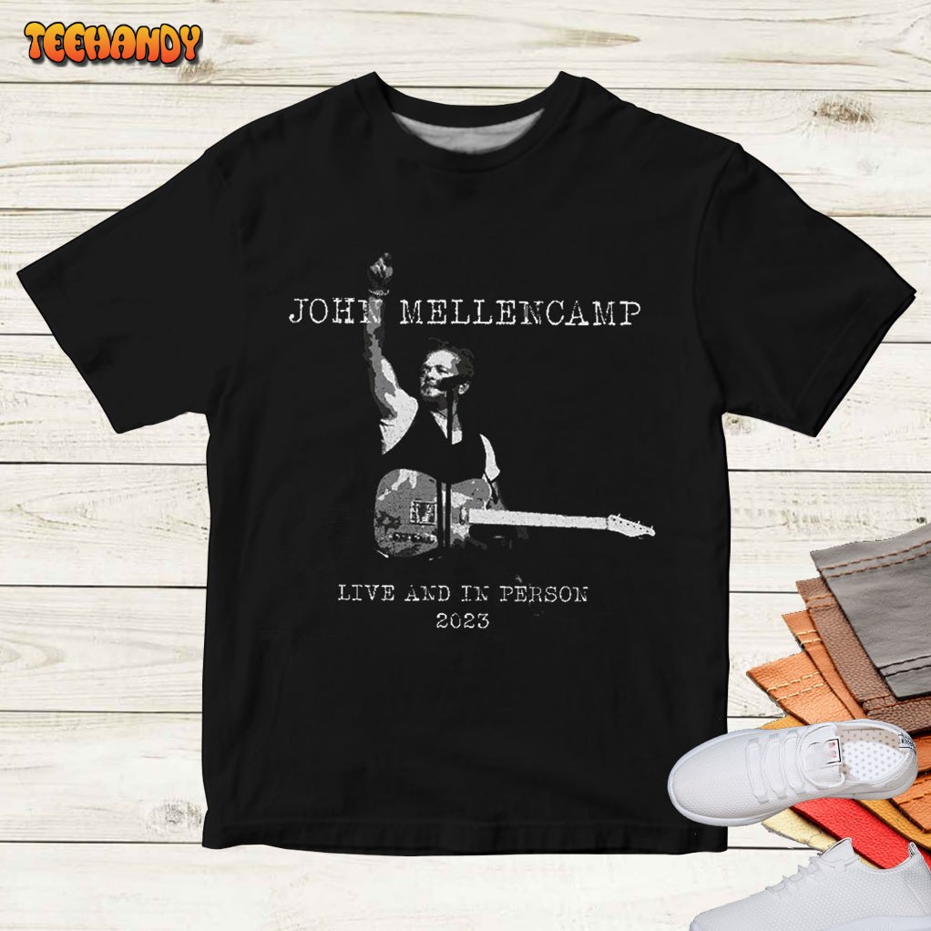 John Mellencamp Live And In Person 2023 Shirt, John Mellencamp Shirt