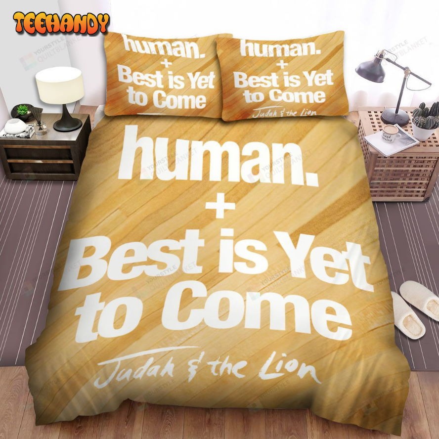 Judah and The Lion Music Band Human + Best Is Yet To Come Bedding Sets