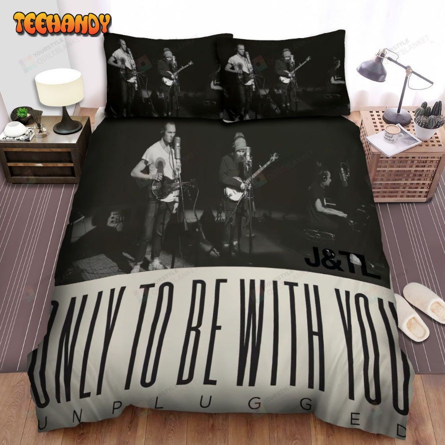 Judah and The Lion Music Band Only To Be With You Unplugged Bedding Sets