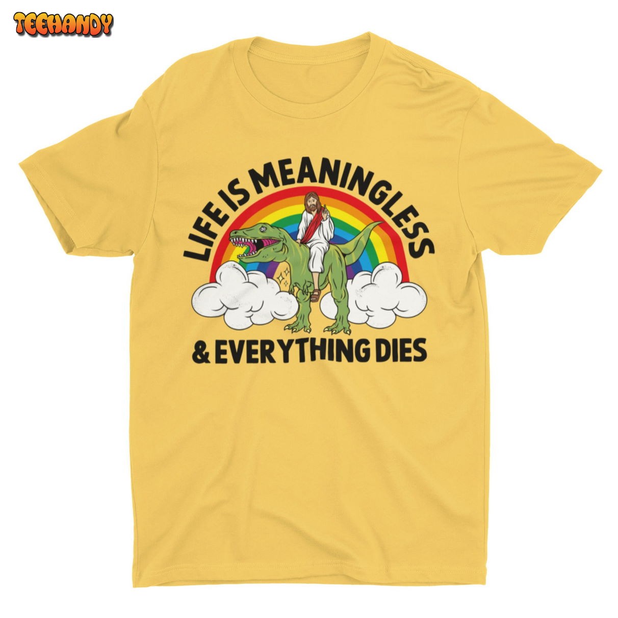 Life Is Meaningless and Everything Dies, Jesus Riding Dinosaur, Weird Shirt