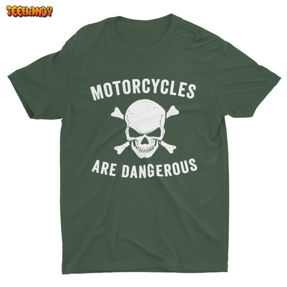 Motorcycles Are Dangerous, Funny Motorcycle Tshirt, Stupid Shirt