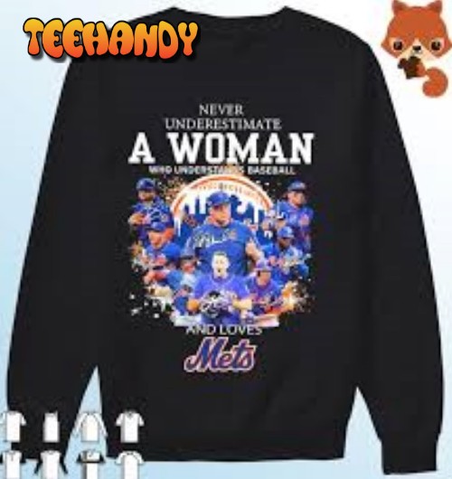 Never Underestimate A Woman Who Understands Baseball And Loves New York Mets 2023 Signatures Shirt