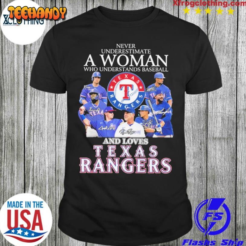 Never underestimate a woman who understands Baseball and loves Texas Rangers 2023 shirt