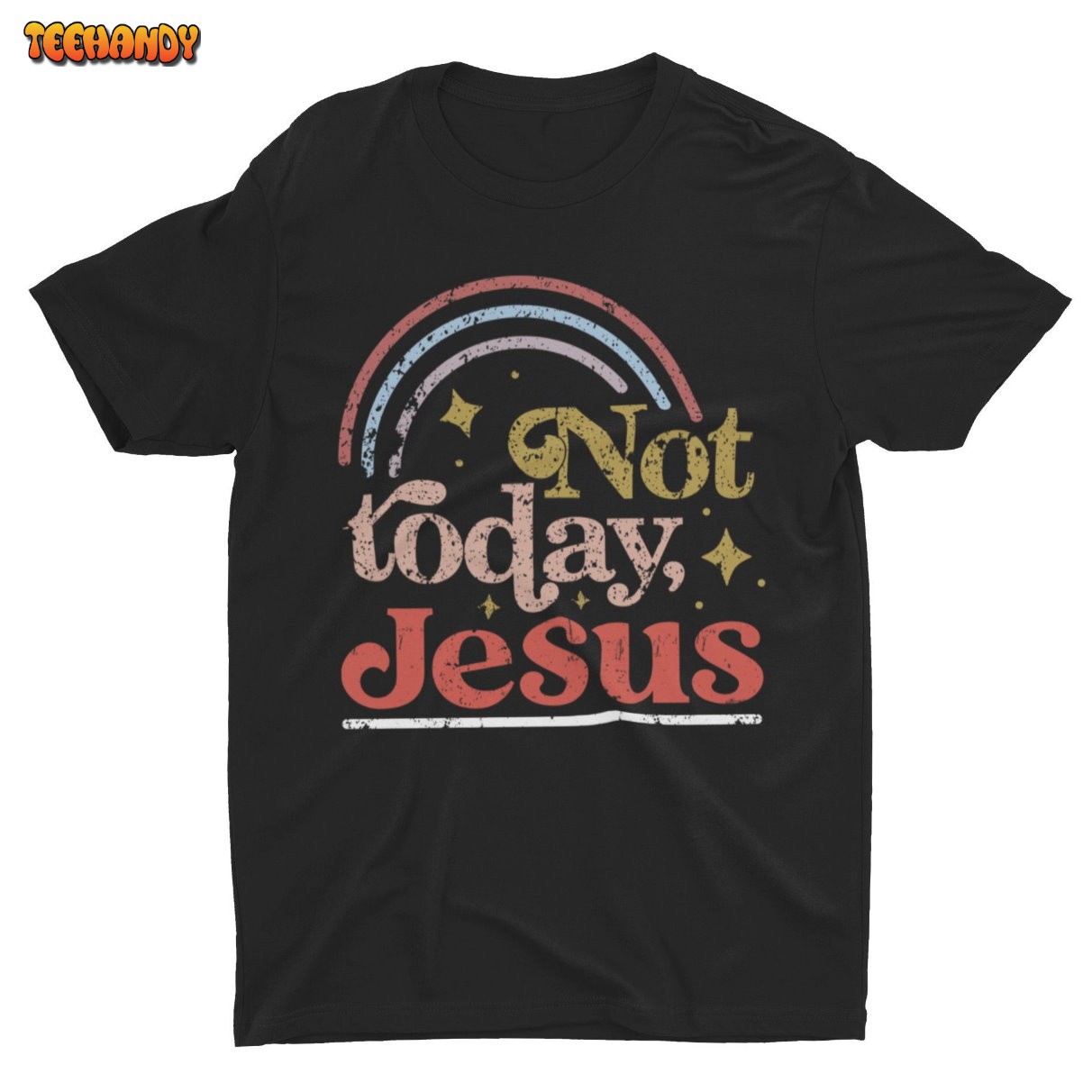 Not Today Jesus, Funny T Shirt, Sarcastic Shirt, Atheist Humor T Shirt