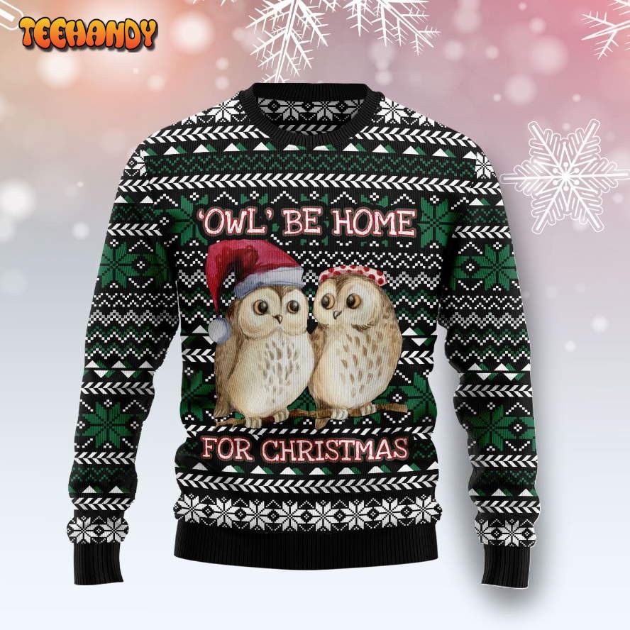 Owl Be Home Ugly Christmas Sweater, All Over Print Sweatshirt, Ugly Sweater