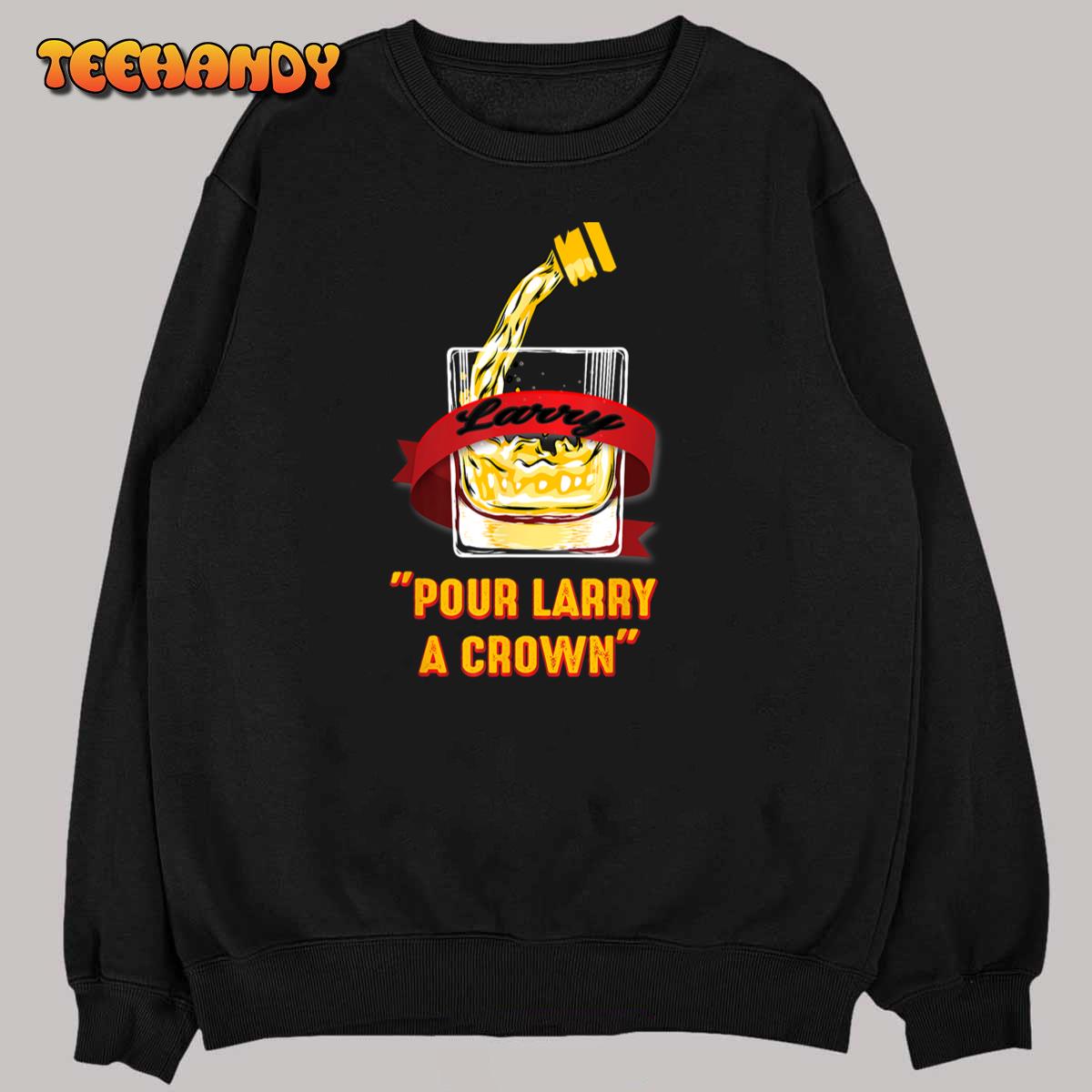 Pour Larry A Crown T-Shirt