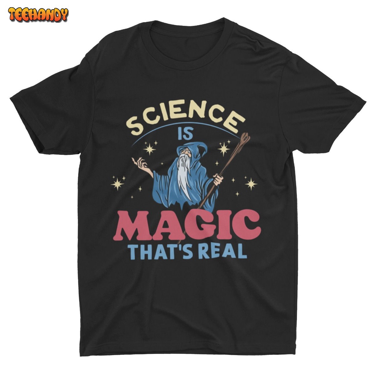 Science Is Magic That’s Real, Unisex Funny Science T-shirt