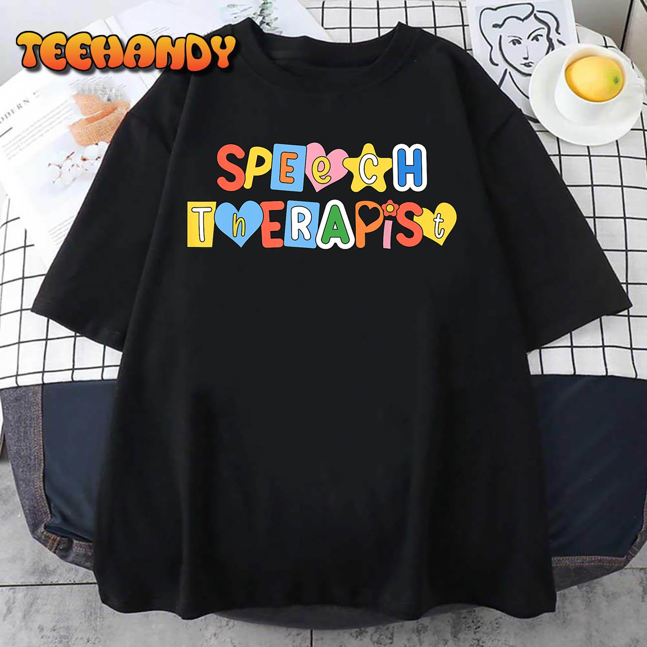 Speech Therapy Speech Language Pathologist Therapist SLP T-Shirt