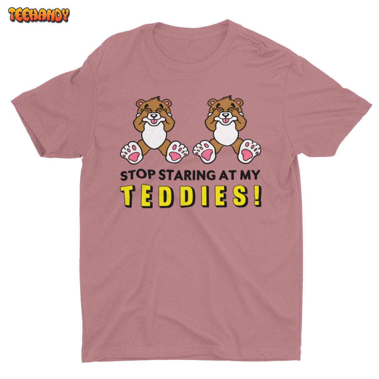 Stop Staring At My Teddies, Funny Tshirt, Retro Graphic Tee, Weird Shirt