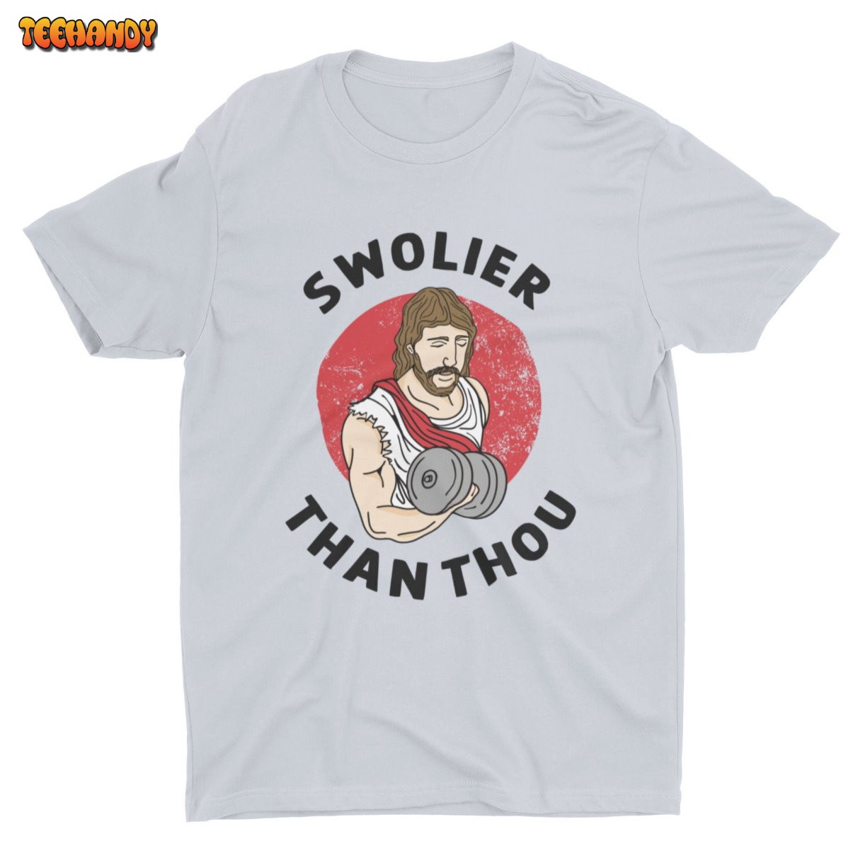 Swolier Than Thou, Funny Jesus Shirt, Weightlifting Jesus Shirt