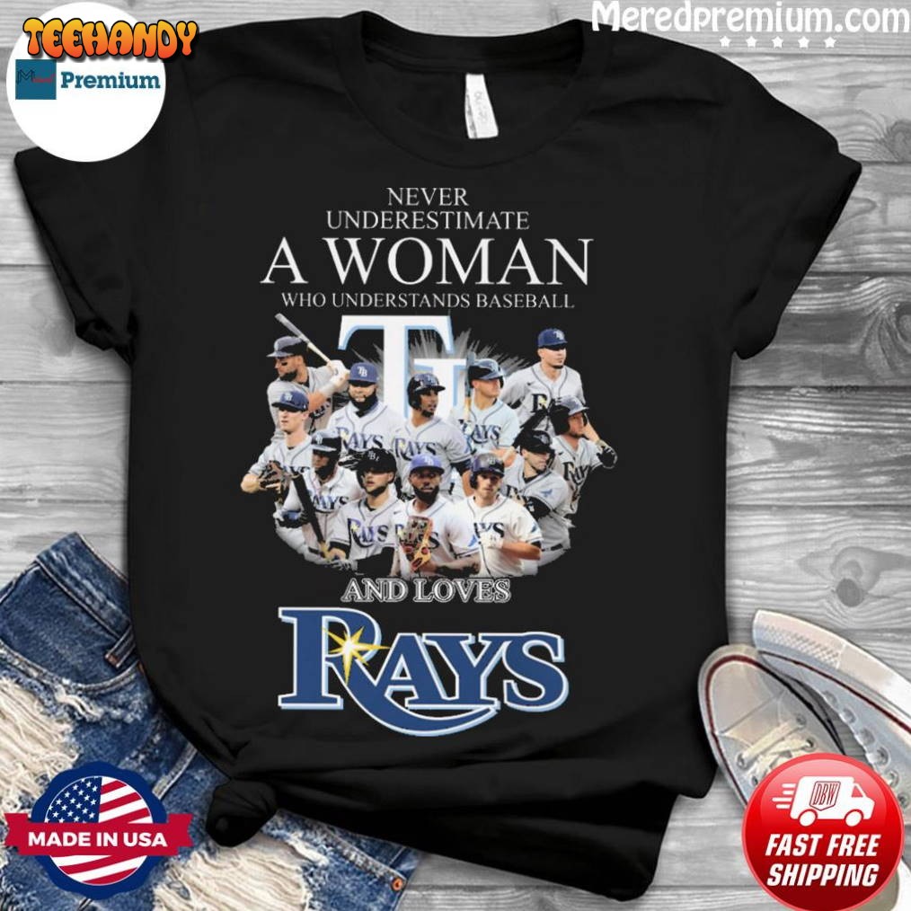 Tampa Bay Rays Football Teams Never Underestimate A Woman Who Understands Baseball And Loves Rays Shirt