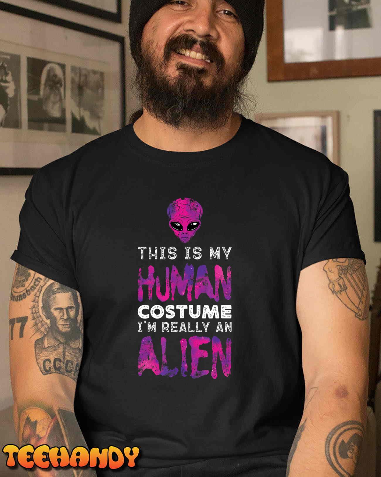 Weird Funny This is My Human Costume I’m Really An Alien T-Shirt