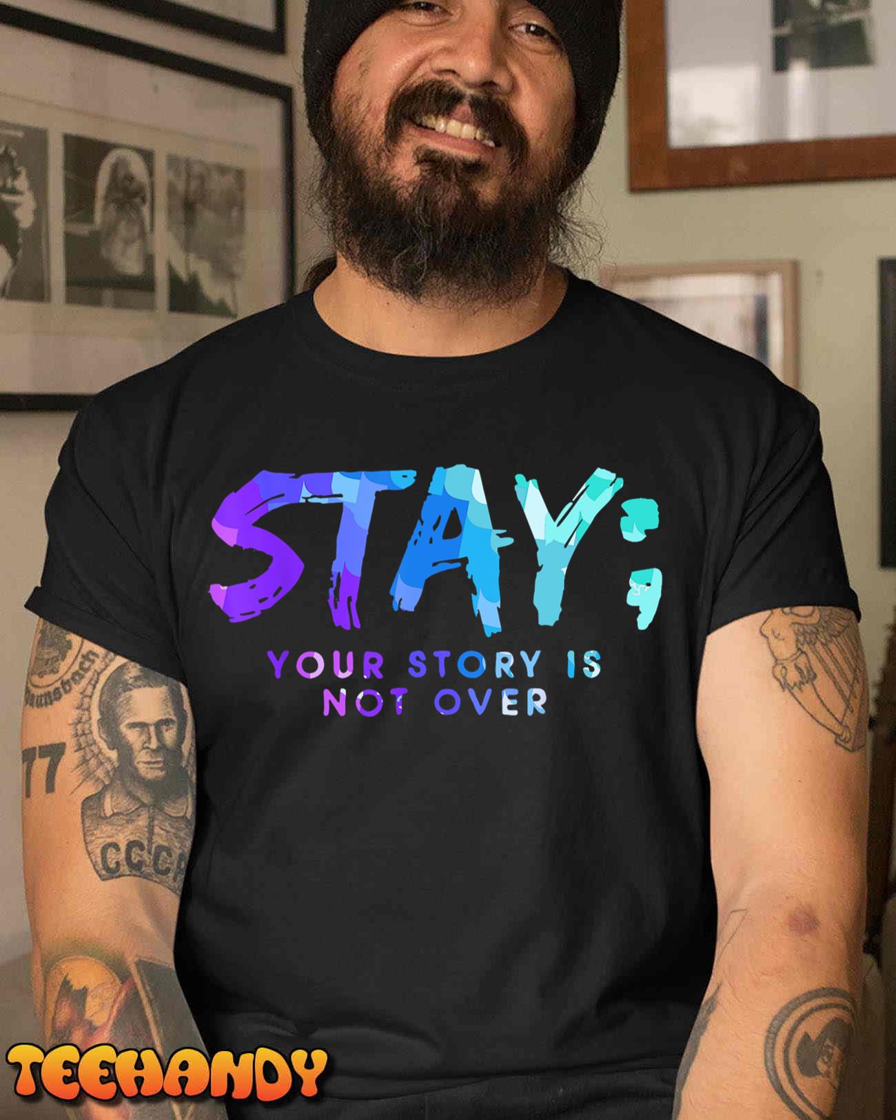 Your Story Is Not Over Stay Suicide Prevention Awareness T-Shirt