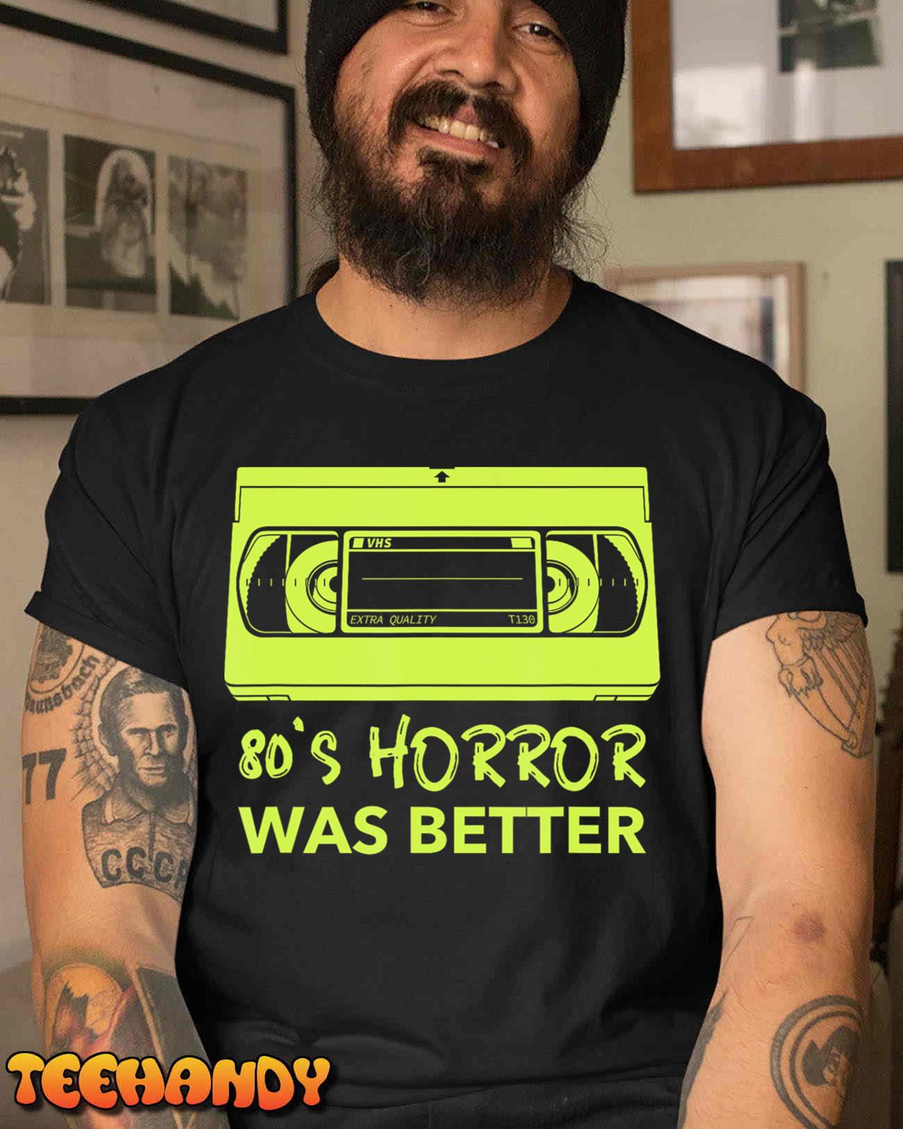 80s Horror Was Better – Funny 80’s horror movie lovers T-Shirt