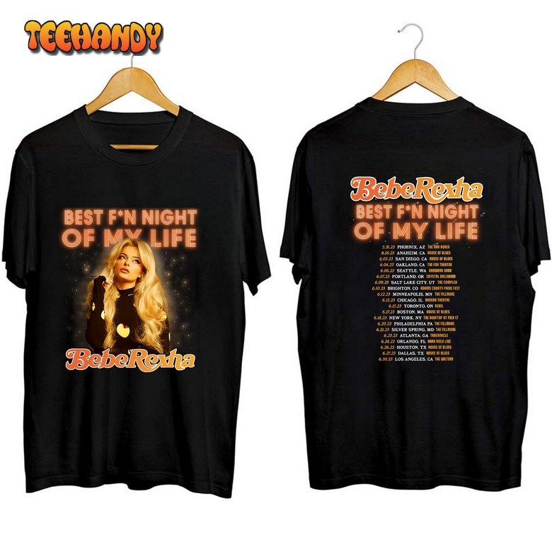 Bebe Rexha Best F’n Night of My Life Tour 2023 Sweashirt T Shirt