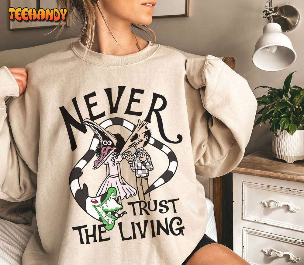 Beetlejuice Shirt  Never Trust The Living T Shirt  Beetlejuice Movie T Shirt