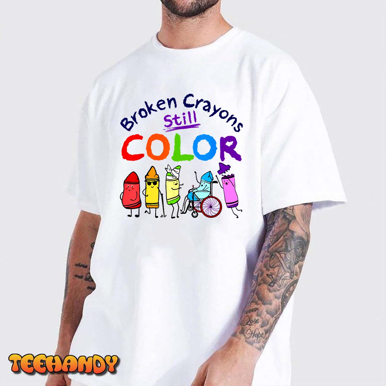 Broken Crayons Still Color Mental Health Awareness Supporter T-Shirt