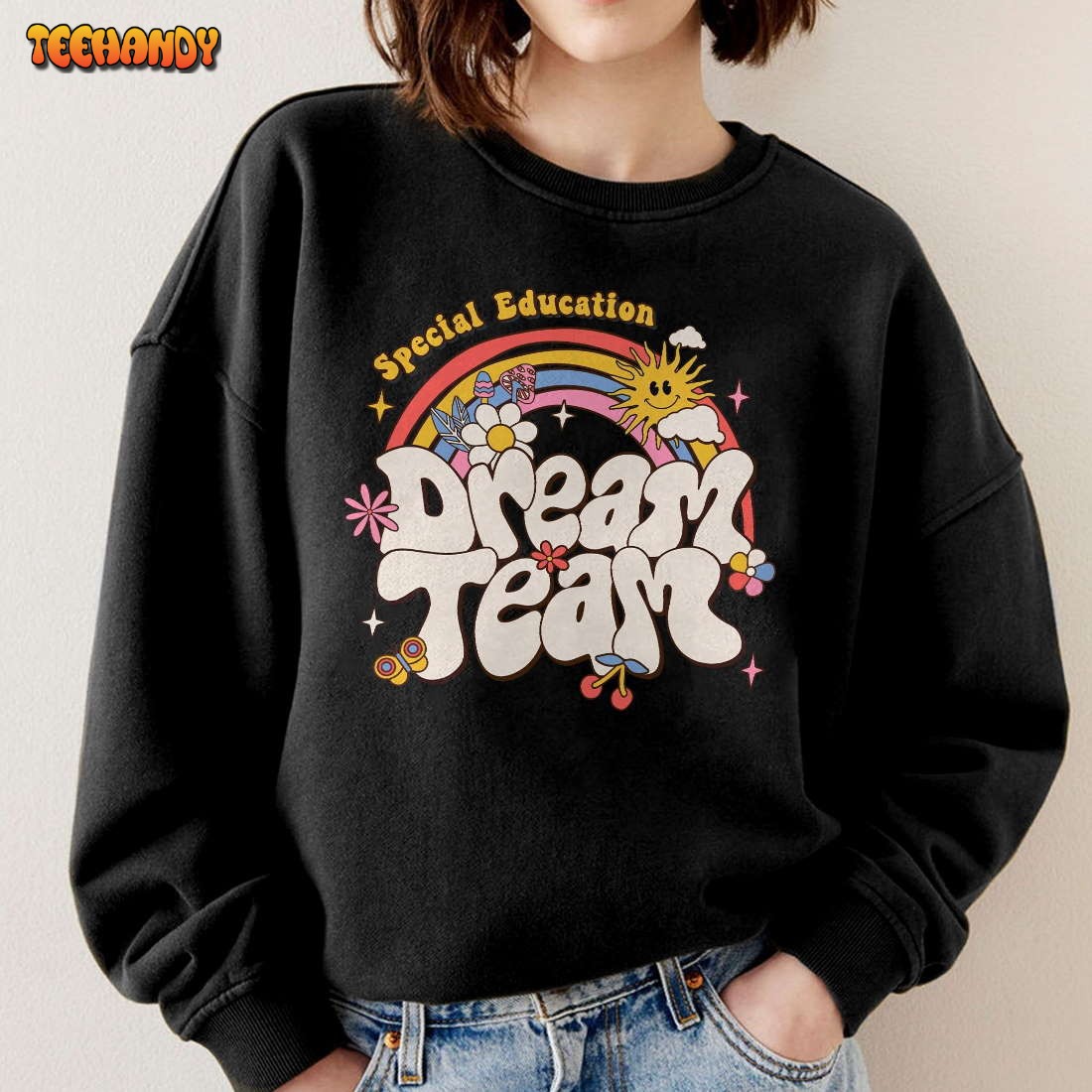 Dream Team Special Education Sweatshirt, Sped Teacher Shirt