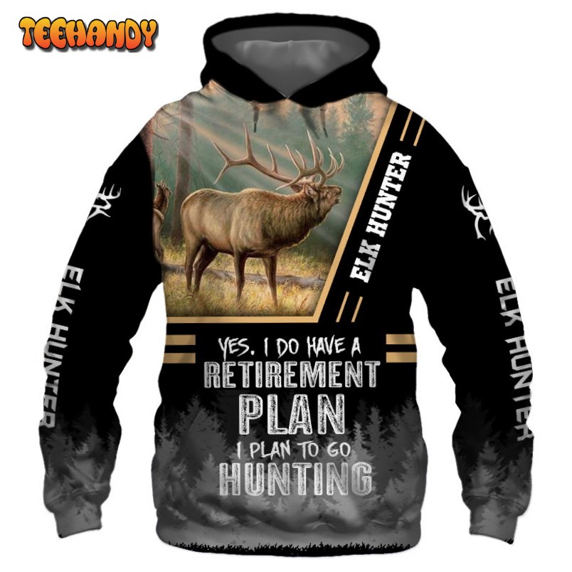 Elk Hunter Yes I Do Have A Retirement Plan 3D Printed Hoodie