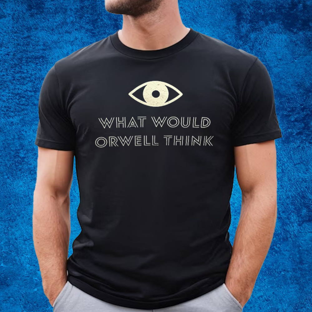 Elon Musk What Would Orwell Think T Shirt