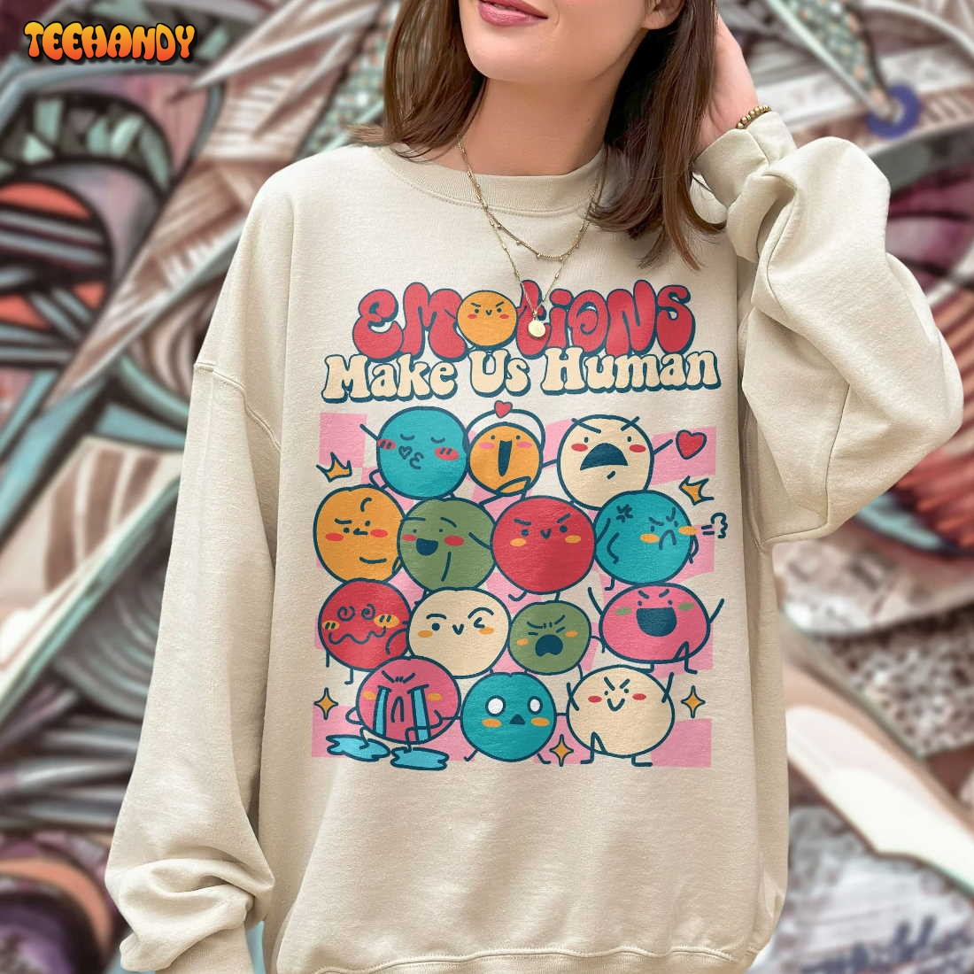 Emotions Make Us Human Sweatshirt, All Feelings Are Okay Shirt