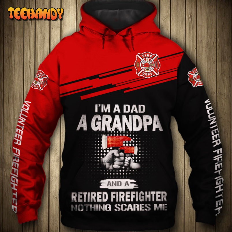 Firefighter I Am A Dad A Grandpa 3D Printed HoodieZipper Hoodie