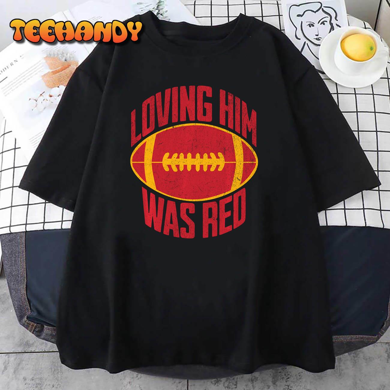 Funny Loving Him Was Red Retro Distressed Football Saying Sweatshirt