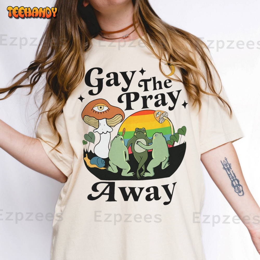 Gay The Pray Away LGBT Gay Frog Equality Pride Month T-Shirt