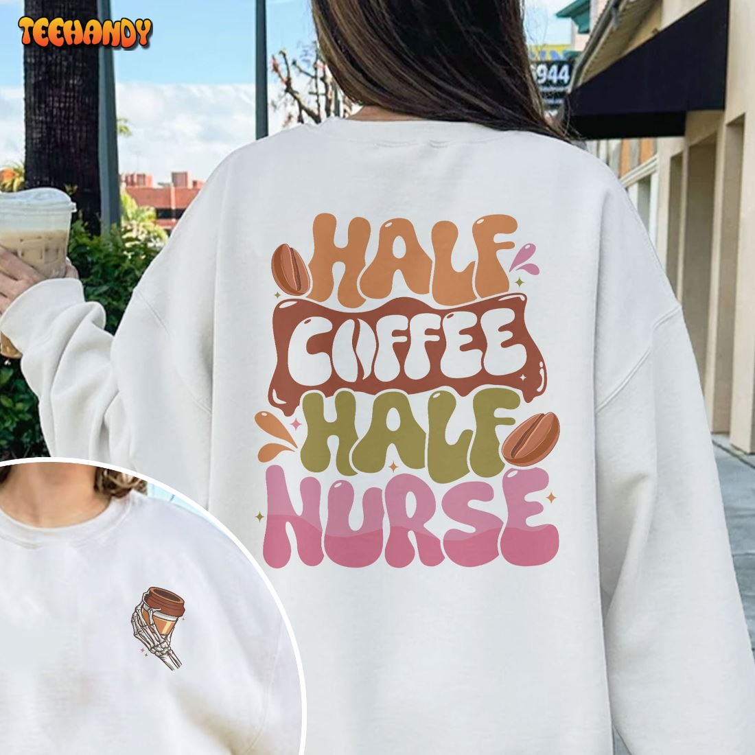 Half Coffee Half Nurse Sweatshirt, Cute Nurse Shirt, Sweashirt