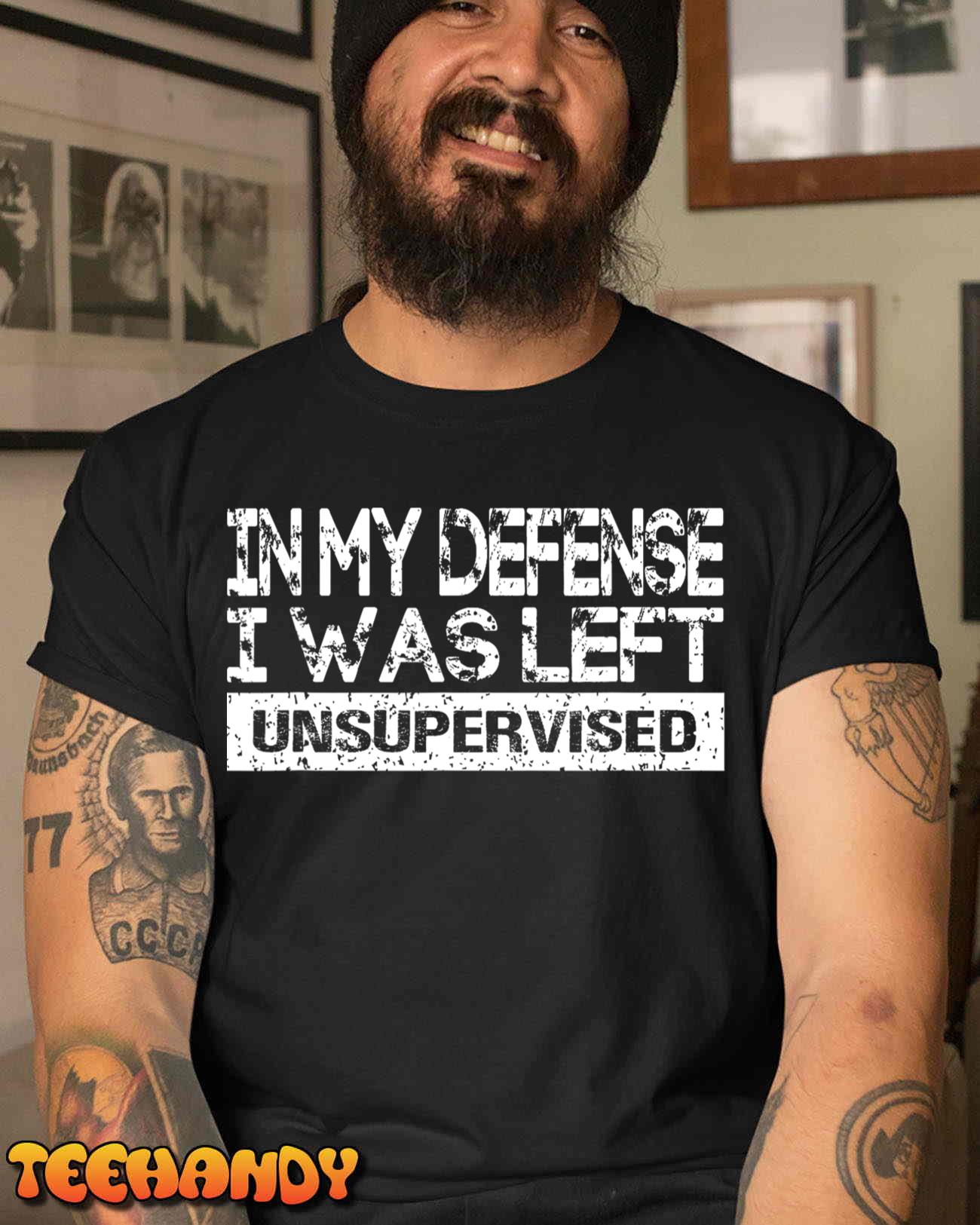 In My Defense I Was Left Unsupervised Cool Funny Unisex T-Shirt