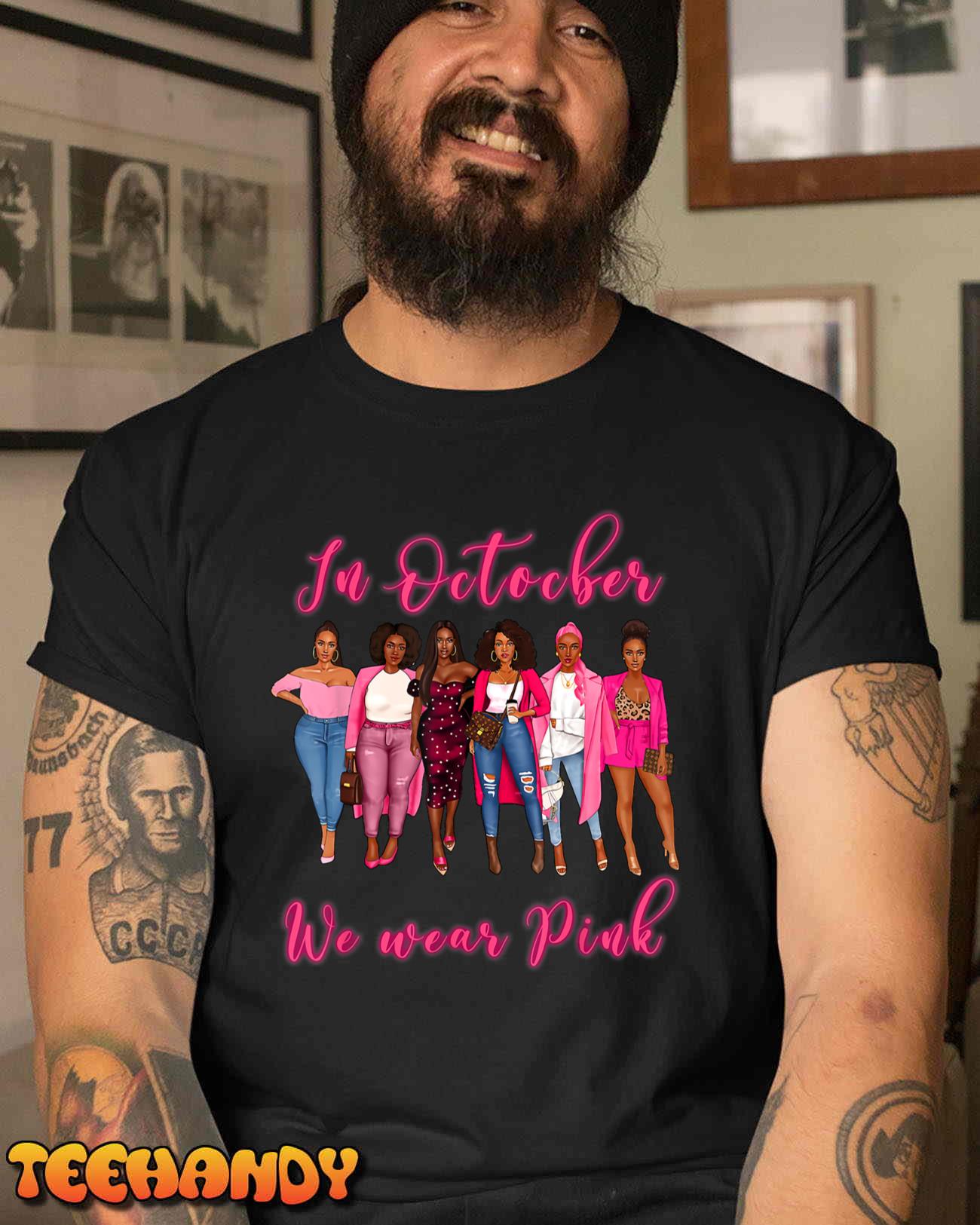 In October We Wear Pink African American Women Breast Cancer T-Shirt