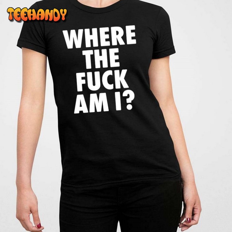 Johnny Midnight Where The Fuck Am I Shirt