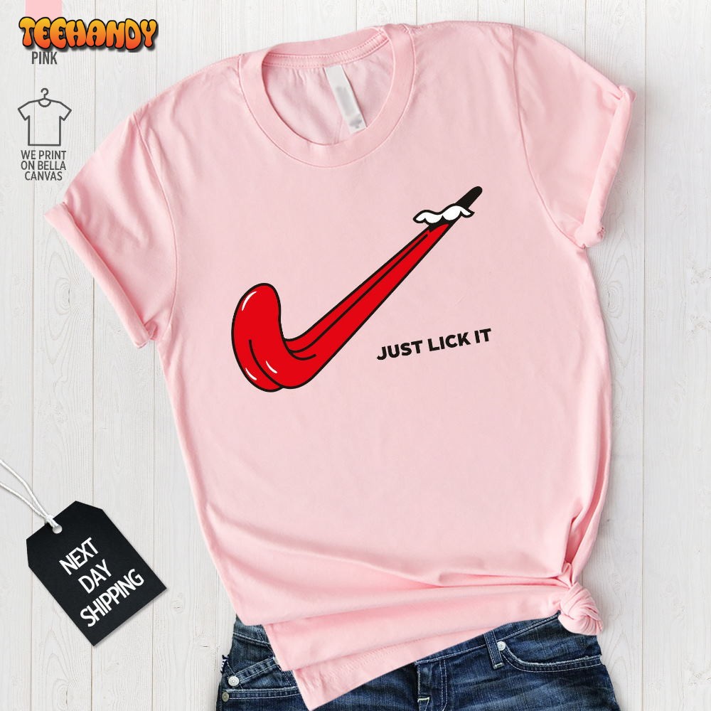 Just Lick It T-shirt Parody Brand Prank T-shirt, Sarcastic T-shirt