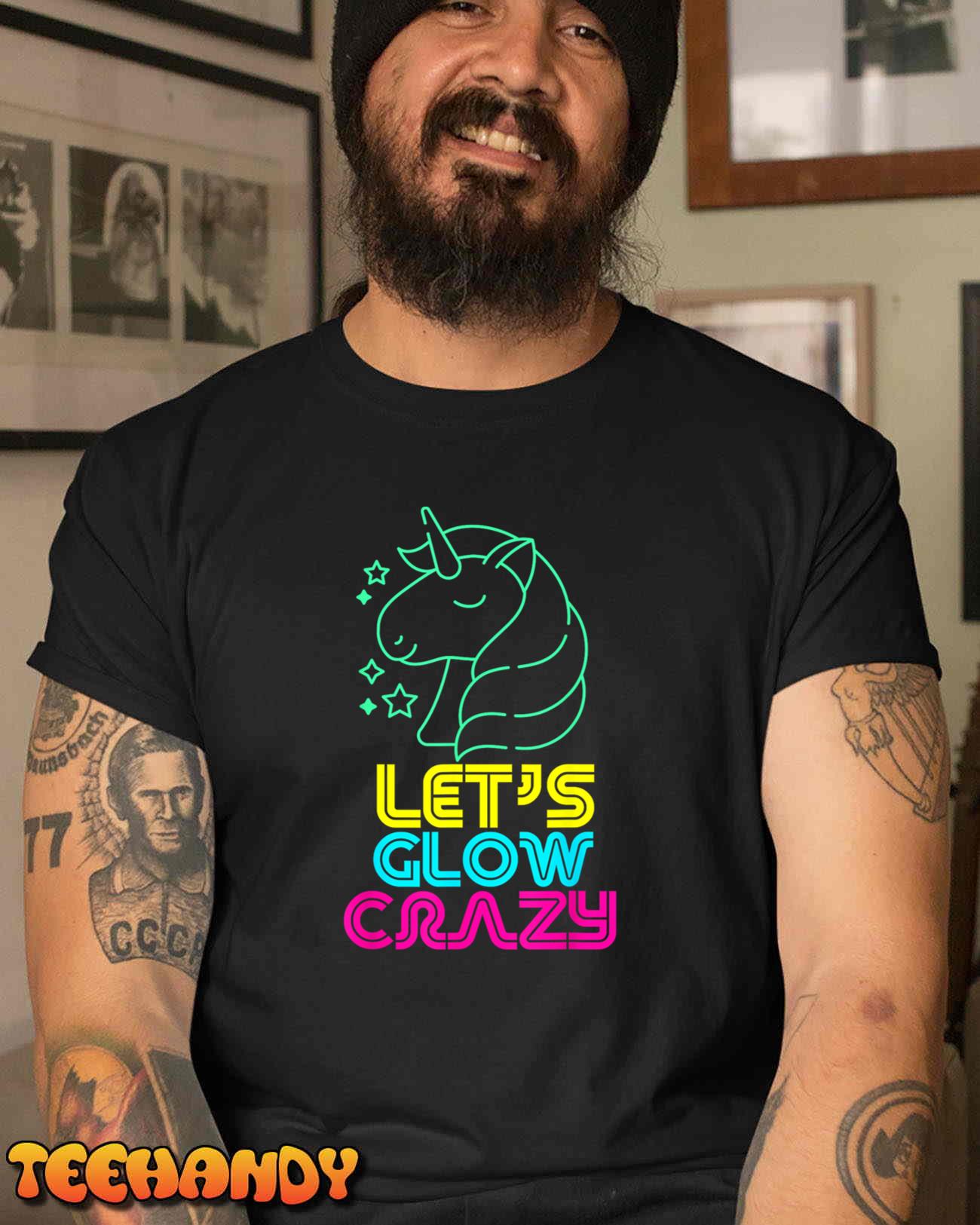 Let Glow Crazy Colorful Quote Colorful Tie Dye Unicorn Team T-Shirt