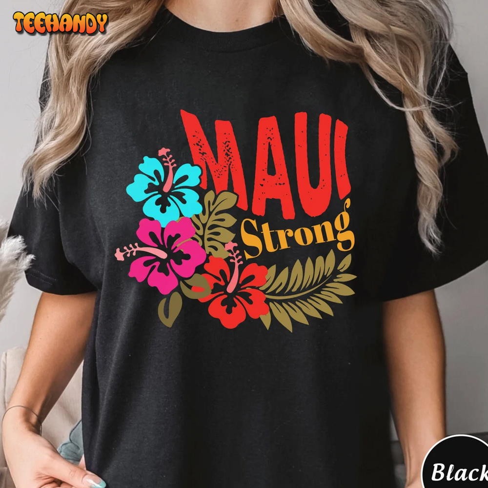 Maui Strong Shirt, Pray for Maui T-shirt, Hoodie