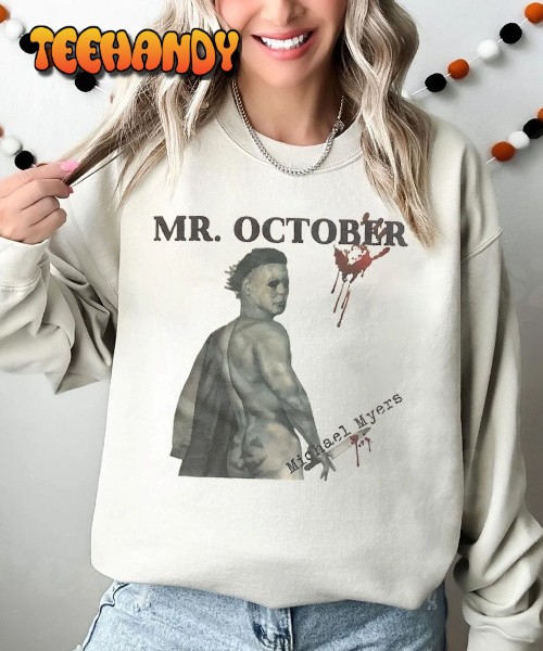 Mr October Michael Myers Sexy Horror Movie Halloween Shirt