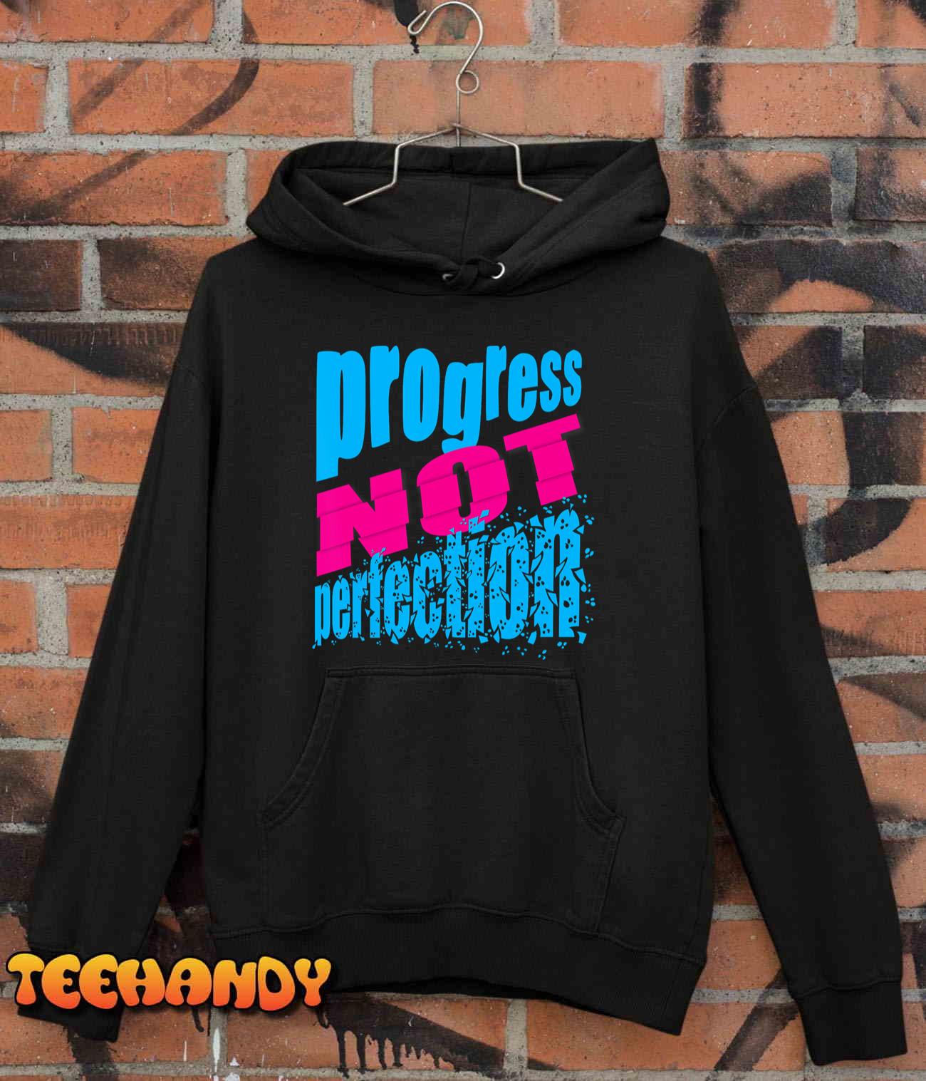 Progress Not Perfection Positive Mindset Affirmation T-Shirt