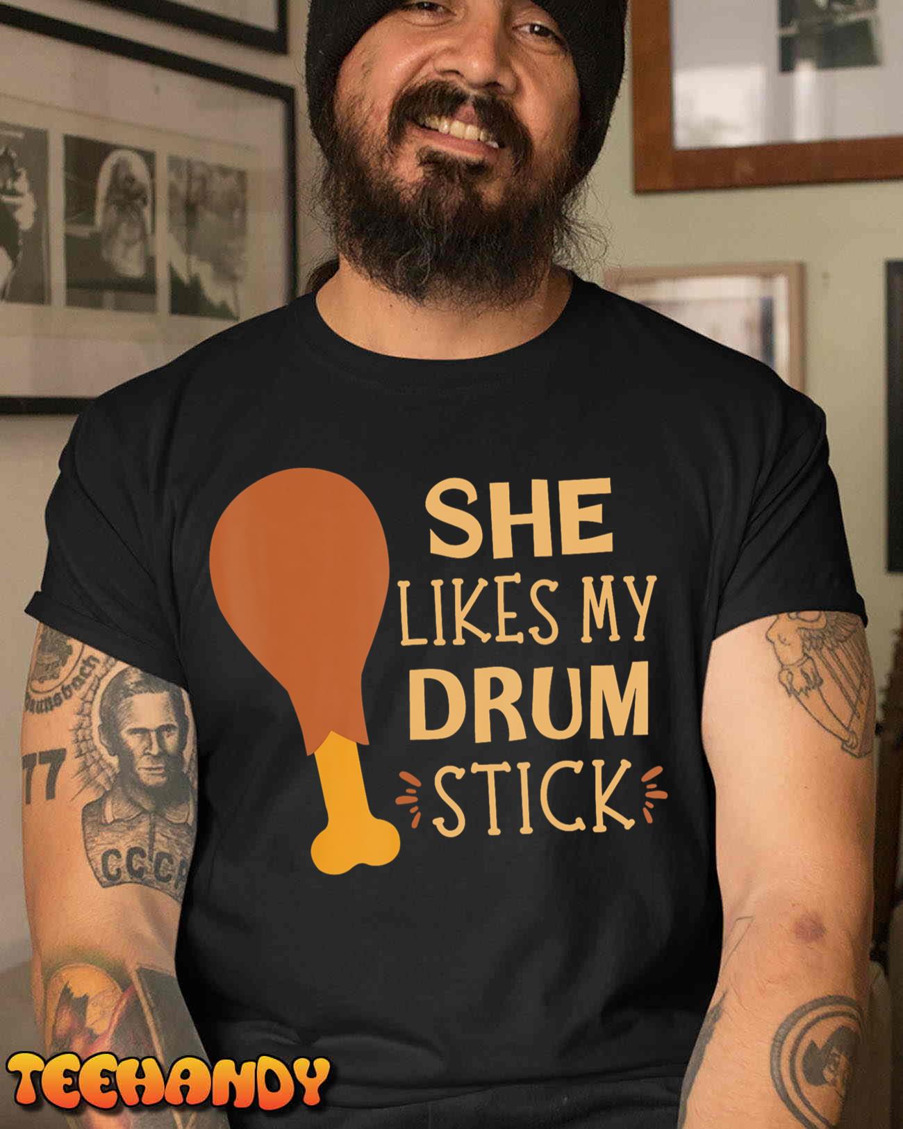 She Likes My Drum Stick Funny Couple Matching Thanksgiving T-Shirt