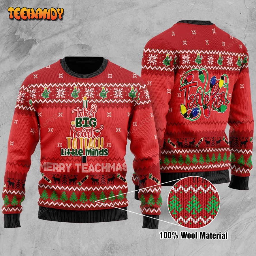 Teacher Merry Teachmas It Takes A Big Heart To Teach Ugly Sweater