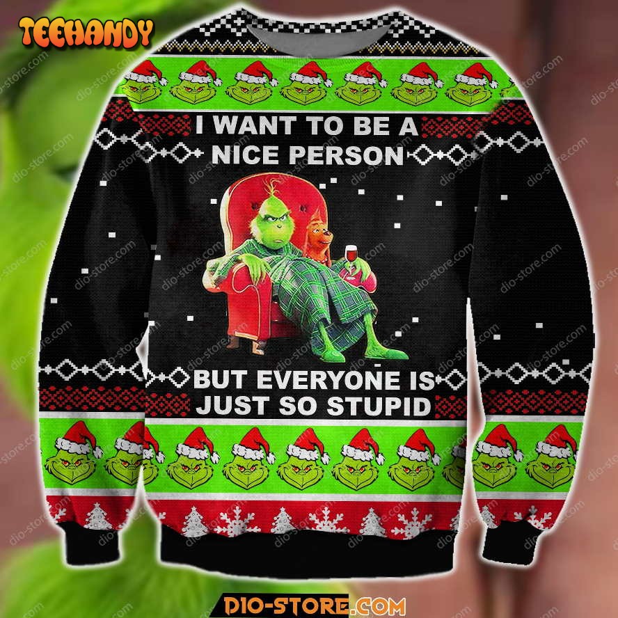 The Grinch I Want To Be A Nice Person But Everyone Is Just So Stupid Ugly Sweater