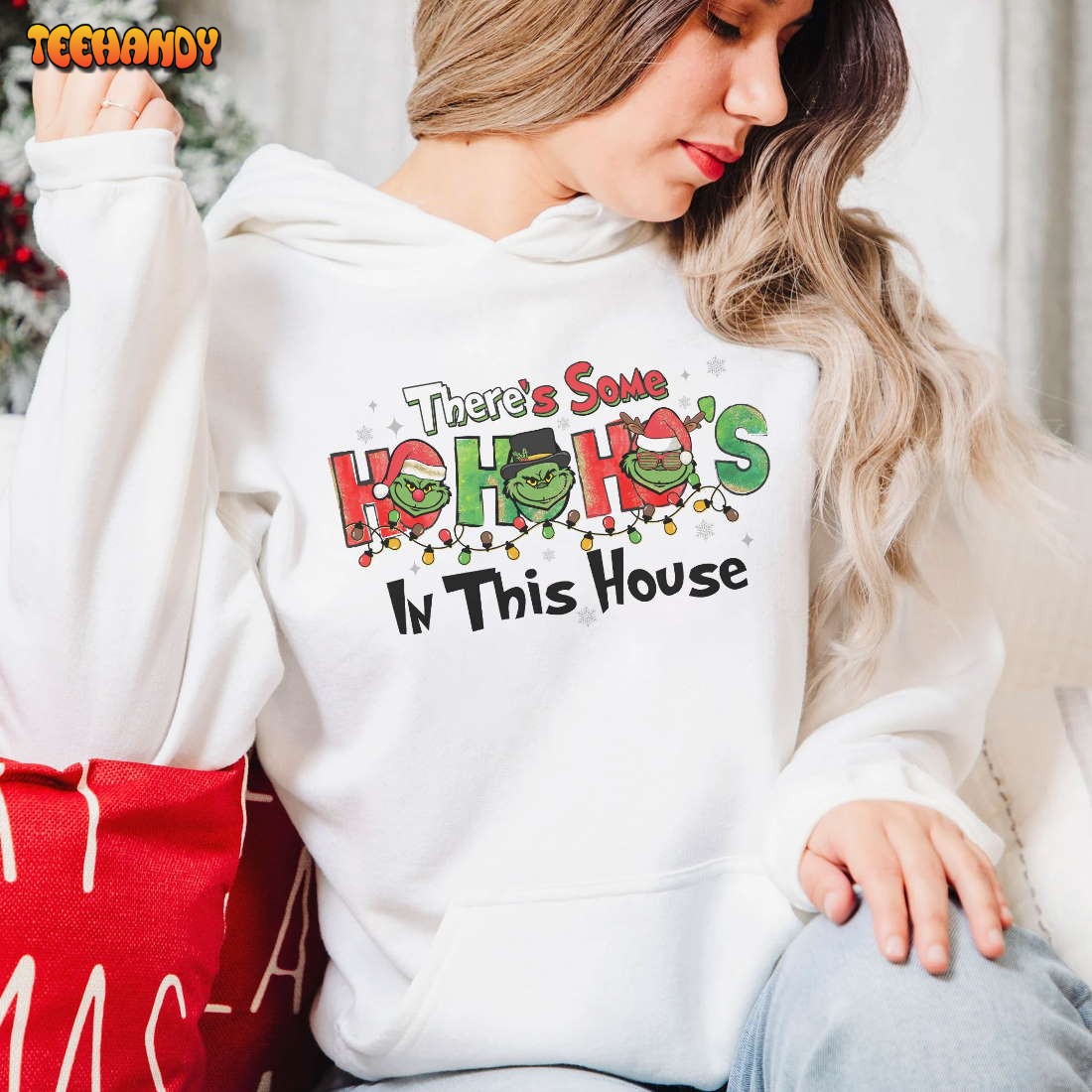 There Is Some Ho’s In This House Sweatshirt, Grinchmas Sweatshirt