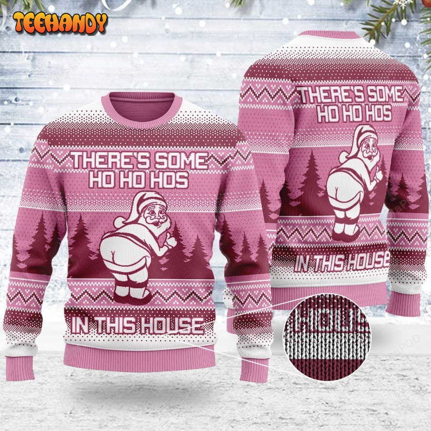 There’s Some Ho Ho Hos In This House Ugly Christmas Sweater, Ugly Sweater