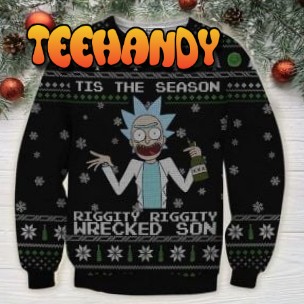 Tis The Season Riggity Riggity Wrecked Son Ugly Christmas Sweater