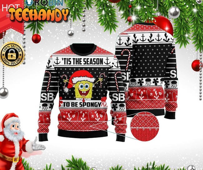 Tis The Season To Be Spongy Ugly Christmas Sweater, Ugly Sweater