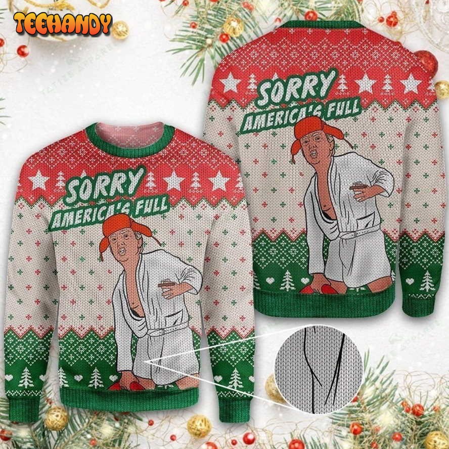 Trump Sorry Mericas Full For Unisex Ugly Christmas Sweater, Ugly Sweater